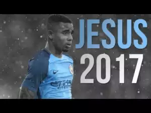 Video: Gabriel Jesus - The Future • Skills & Goals 2017 18